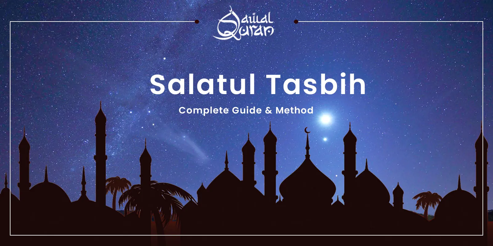 How to Pray Salatul Tasbih Properly