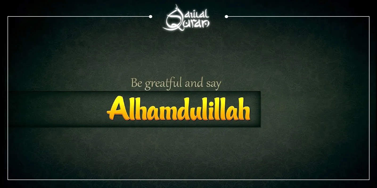 What is Alhamdulillah (ٱلْحَمْدُ لِلَّٰهِ